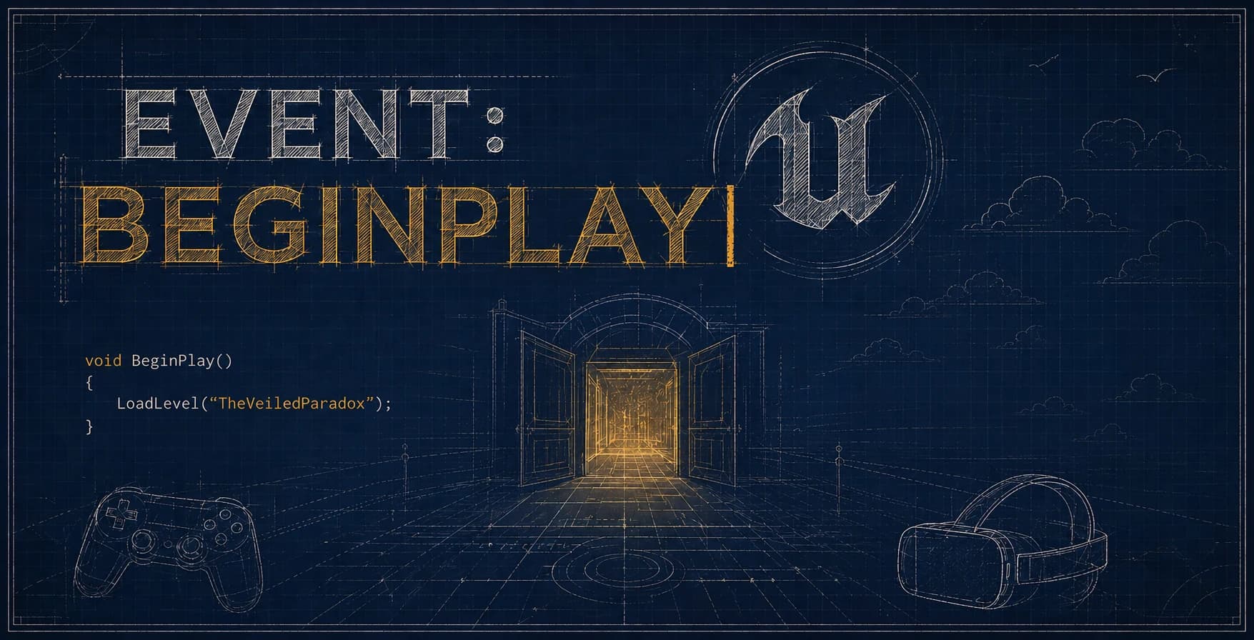 Blueprint sketch of a doorway opening onto a glowing corridor, captioned EVENT: BEGINPLAY, with the Unreal Engine logo, a gamepad, and a VR headset.